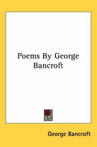 Cover image for Poems by George Bancroft