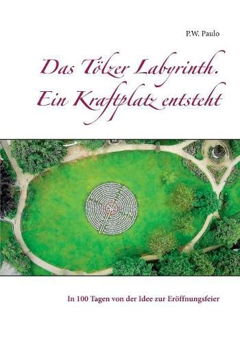 Cover image for Das T lzer Labyrinth. Ein Kraftplatz Entsteht
