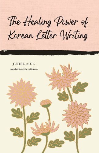 Cover image for The Healing Power of Korean Letter Writing
