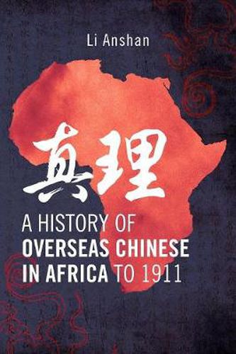 Cover image for A History of Overseas Chinese in Africa to 1911