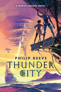 Cover image for Thunder City (a Mortal Engines Novel)