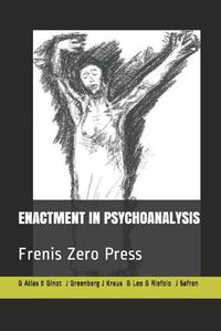 Cover image for Enactment in Psychoanalysis: Frenis Zero Press