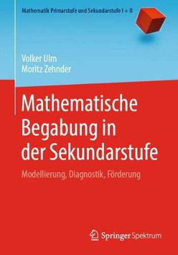 Cover image for Mathematische Begabung in Der Sekundarstufe: Modellierung, Diagnostik, Foerderung