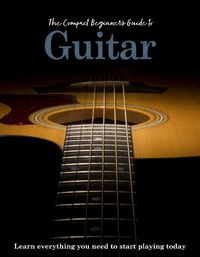 Cover image for The Compact Beginner's Guide to Guitar