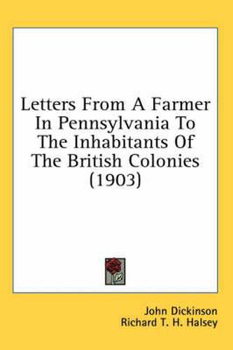Cover image for Letters from a Farmer in Pennsylvania to the Inhabitants of the British Colonies (1903)