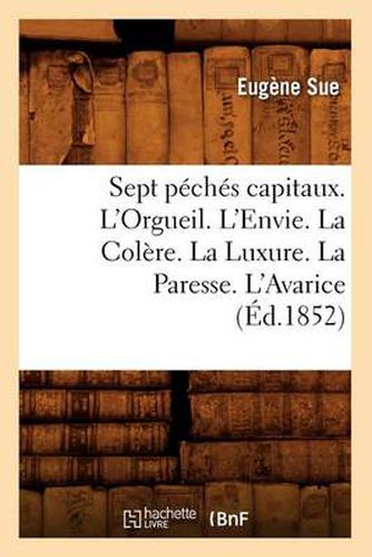 Sept Peches Capitaux. l'Orgueil. l'Envie. La Colere. La Luxure. La Paresse. l'Avarice (Ed.1852)