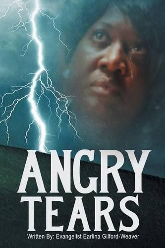 Cover image for Angry Tears: Who Will Wipe My Angry Tears Away?