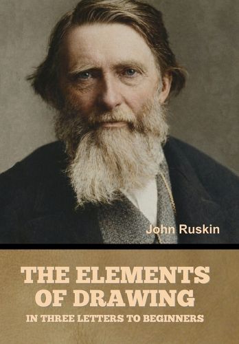 Cover image for The Elements of Drawing, in Three Letters to Beginners