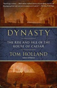 Cover image for Dynasty: The Rise and Fall of the House of Caesar