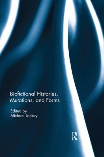 Cover image for Biofictional Histories, Mutations and Forms