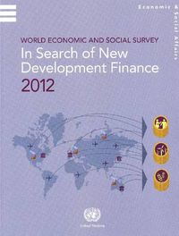 Cover image for World economic and social survey: in search of new development finance 2012