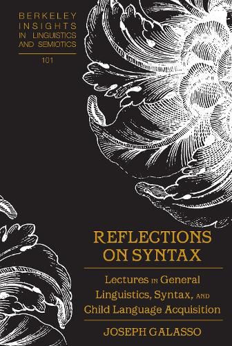 Cover image for Reflections on Syntax: Lectures in General Linguistics, Syntax, and Child Language Acquisition