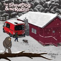 Cover image for The Snow Dog & The Robin