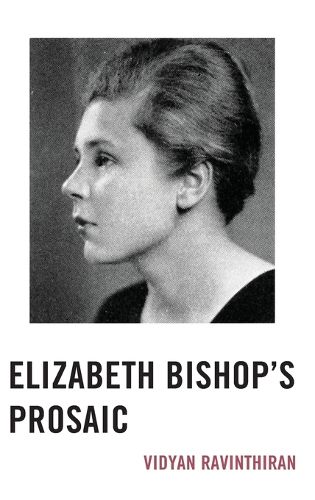 Cover image for Elizabeth Bishop's Prosaic