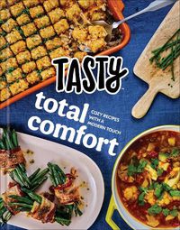 Cover image for Tasty Total Comfort: Cozy Recipes with a Modern Touch: An Official Tasty Cookbook