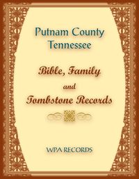 Cover image for Putnam County, Tennessee Bible, Family and Tombstone Records