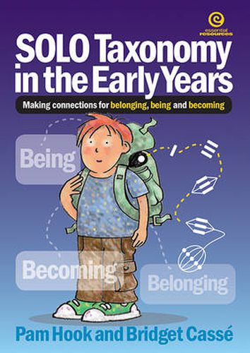 Cover image for SOLO Taxonomy in the Early Years: Making Connections for Belonging, Being and Becoming