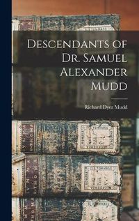 Cover image for Descendants of Dr. Samuel Alexander Mudd