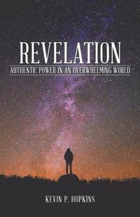 Cover image for Revelation: Authentic Power in an Overwhelming World