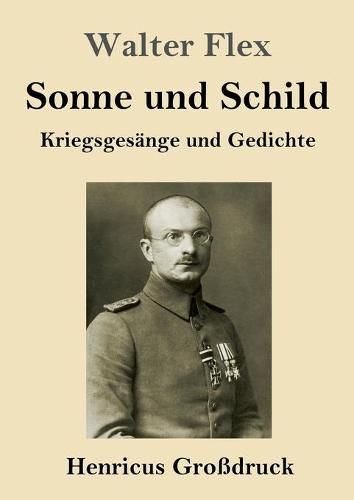 Cover image for Sonne und Schild (Grossdruck): Kriegsgesange und Gedichte