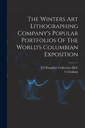 Cover image for The Winters Art Lithographing Company's Popular Portfolios Of The World's Columbian Exposition