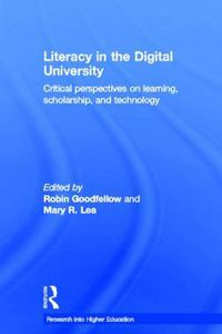 Cover image for Literacy in the Digital University: Critical perspectives on learning, scholarship, and technology