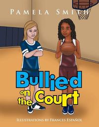 Cover image for Bullied on the Court