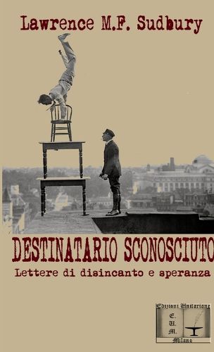 Cover image for DESTINATARIO SCONOSCIUTO - Lettere di disincanto e speranza