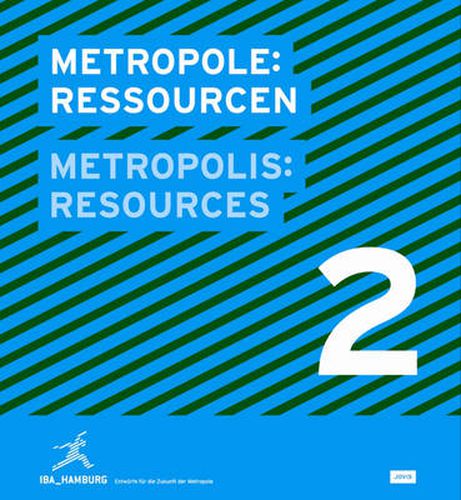 Cover image for Metropole 2: Ressourcen: IBA Hamburg Entwurfe fur die Zukunft der Metropole