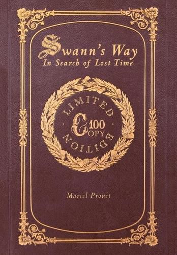 Swann's Way: In Search of Lost Time (100 Copy Limited Edition)