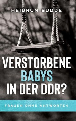 Cover image for Verstorbene Babys in der DDR?: Fragen ohne Antworten