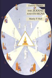 Cover image for The Zodiac and Its Signs: Esoteric Classics