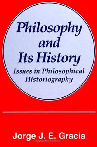 Philosophy and Its History: Issues in Philosophical Historiography