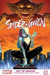 Cover image for Spider-Gwen: Into The Unknown