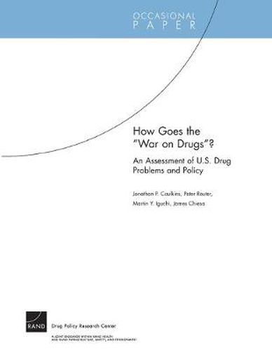 Cover image for How Goes the War on Drugs?: An Assessment of U.S. Drug Problems and Policy