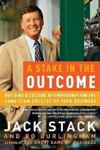 Cover image for Stake in the Outcome: Building a Culture of Ownership for the Long-Term Success of Your Business