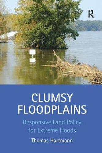 Cover image for Clumsy Floodplains: Responsive Land Policy for Extreme Floods