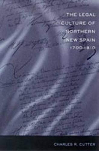 Cover image for The Legal Culture of Northern New Spain 1700-1810