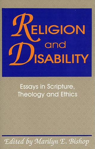 Cover image for Religion and Disability: Essays in Scripture, Theology, and Ethics