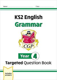 Cover image for New KS2 English Year 4 Grammar Targeted Question Book (with Answers)