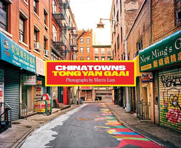 Cover image for Chinatowns: Tong Yan Gaai by Morris Lum