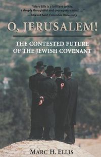 Cover image for O, Jerusalem!: The Contested Future of the Jewish Covenant