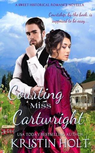 Cover image for Courting Miss Cartwright: A Sweet Western Historical Romance Novella