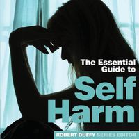 Cover image for Self Harm: The Essential Guide