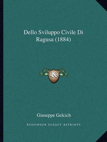 Cover image for Dello Sviluppo Civile Di Ragusa (1884)