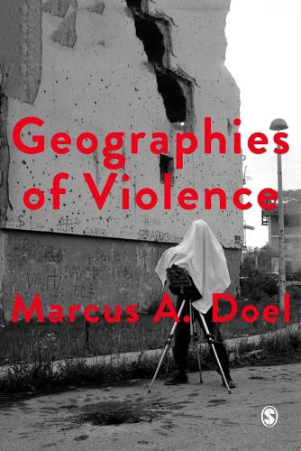 Cover image for Geographies of Violence: Killing Space, Killing Time