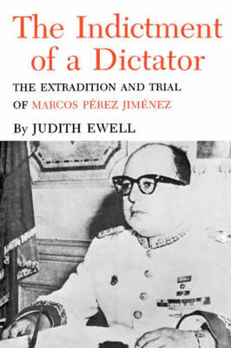 Cover image for Indictment Of A Dictator: The Extradition and Trial of Marcos Perez