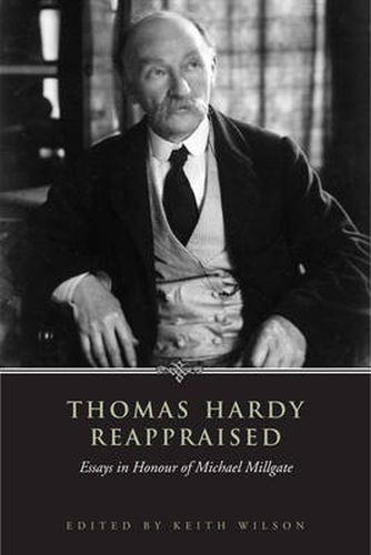 Thomas Hardy Reappraised: Essays in Honour of Michael Millgate