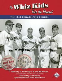 Cover image for The Whiz Kids Take the Pennant: The 1950 Philadelphia Phillies