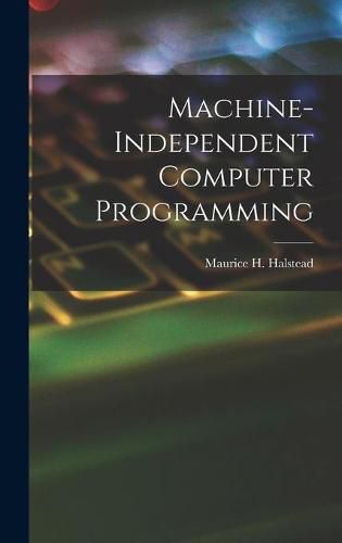 Cover image for Machine-independent Computer Programming